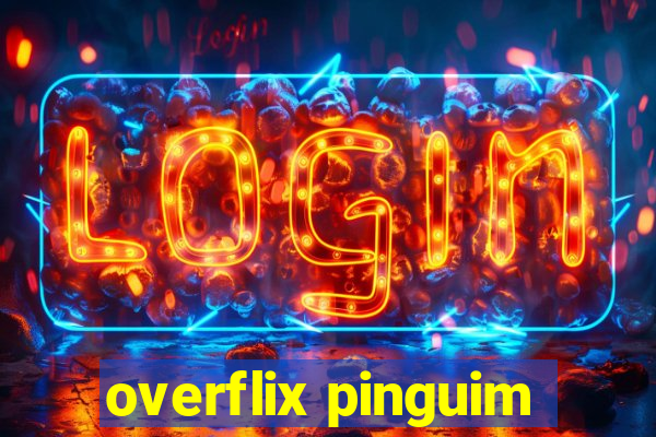 overflix pinguim